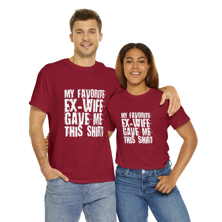 Shirt Funny My Favorite Ex-Wife Gave This Breakup Single Again T-Shirt Unisex Heavy Cotton Tee