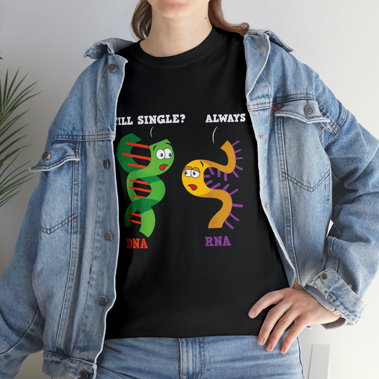 Shirt Funny Still Alone RNA Biologist Quotes Molecular Scientific T-Shirt Unisex Heavy Cotton Tee