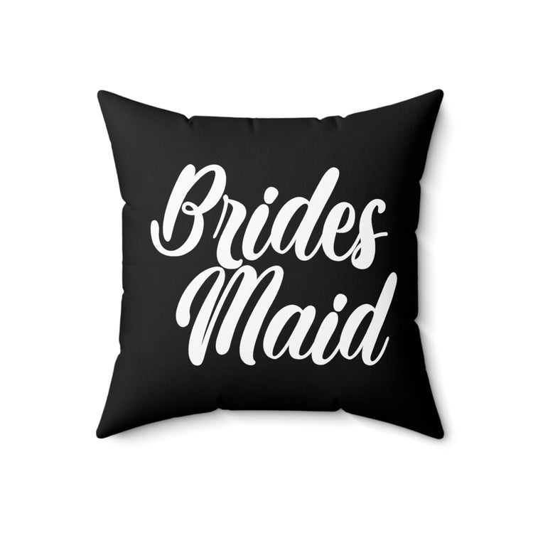 Hilarious Wedding Bridesmaid Sarcastic Illustration Saying Funny Spun Polyester Square Pillow