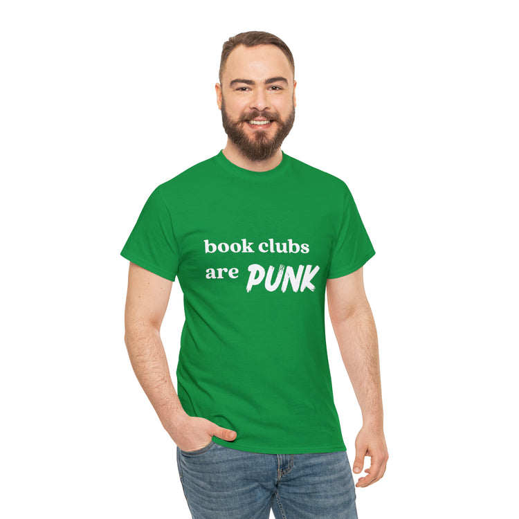 Shirt Funny Book Clubs Are Punk Literature Reading Enthusiast Nerd T-Shirt Unisex Heavy Cotton Tee