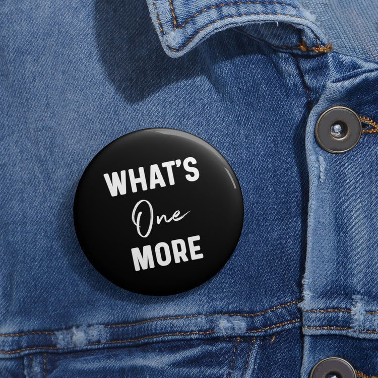 What's One More Future Mom Baby Bump Maternity Clothes Custom Pin Buttons