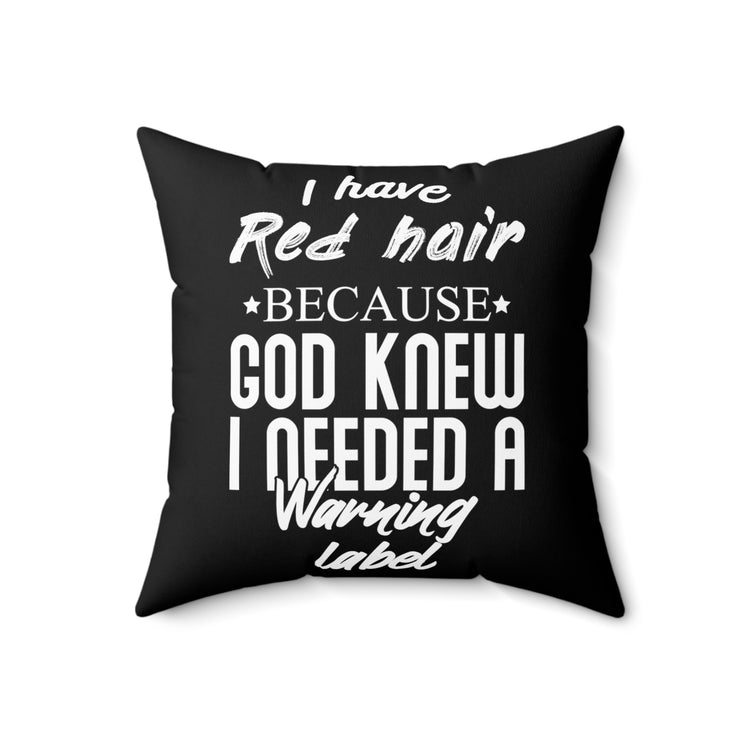 Humorous Prideful Redheader Ladies Funny Redhead Spun Polyester Square Pillow