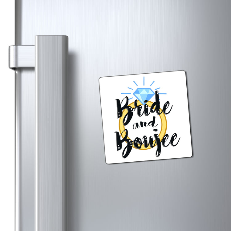 Bad and Boozie Bride and Boujee Engagement Shirts Wifey Shirt Bridesmaid Proposal Bachelorette Party Bridal Shower Magnets