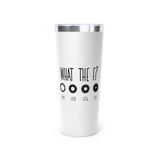 What The F? Funny Photographer Videographer Copper Vacuum Insulated Tumbler, 22oz