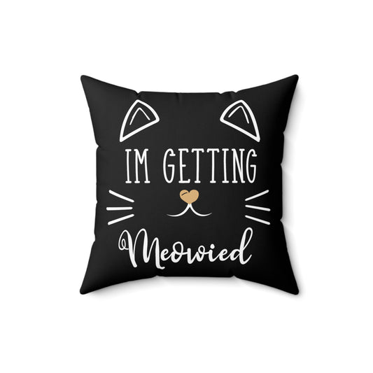 Hilarious Fiance Engagement Sarcastic Kitten Humorous NuptialsSpun Polyester Square Pillow