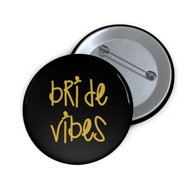 Bride Vibes Bachelorette Party Bridal Shower Gift Custom Pin Buttons