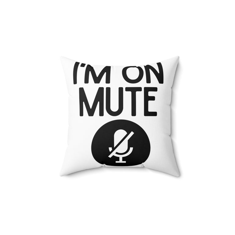 Humorous Muting Mics Virtually Meetings Officemates Spun Polyester Square Pillow