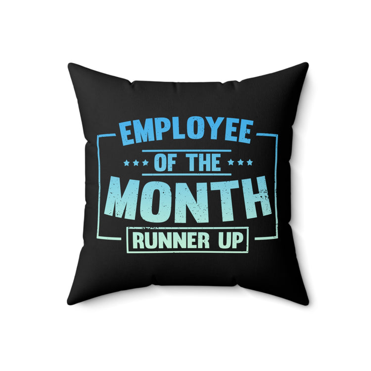 Hilarious Workplace Department Candidates Humorous Awarding Coworkers Tee Shirt Spun Polyester Square Pillow