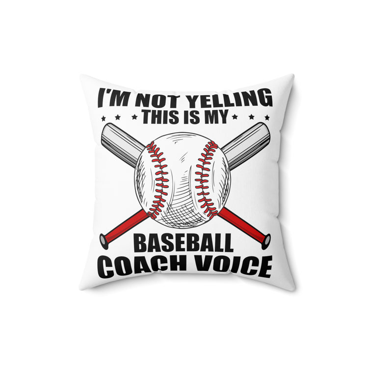 Humorous This Is My Baseball Coaches Voice Softball Spun Polyester Square Pillow