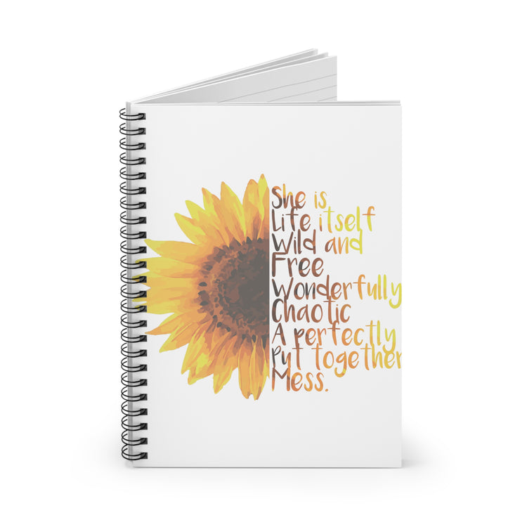 Sunflower She is Life Itself Wild and FreeWonderfu Spiral Notebook - Ruled Line