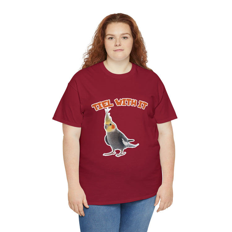 Shirt Funny Tiel With It Sassy Birds Sayings Parrot Pet Creative T-Shirt Unisex Heavy Cotton Tee