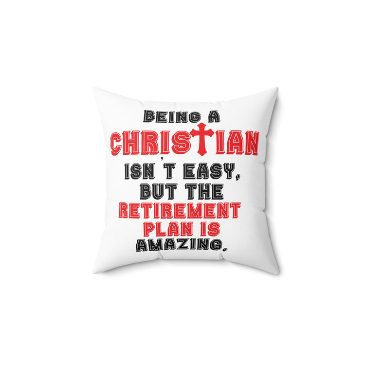 Novelty Christianity Isn't Easy But Retirement Plan Christianism Spun Polyester Square Pillow