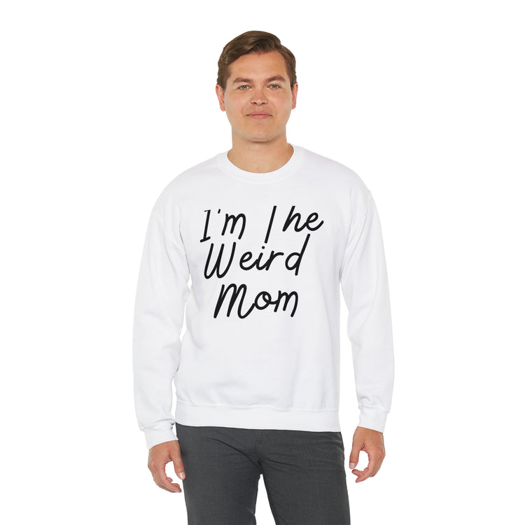 Novelty I'm Weird Mom Personality Mothers Funny Sayings Unisex Crewneck Sweatshirt