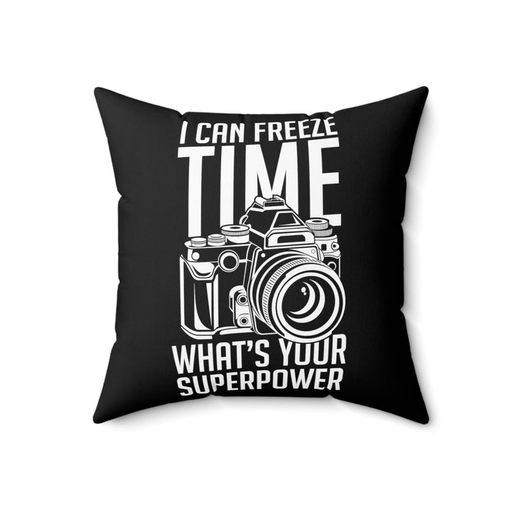 Novelty What's Your Superpower Cameraman Photography  Photographers Photojournalist Photo Spun Polyester Square Pillow