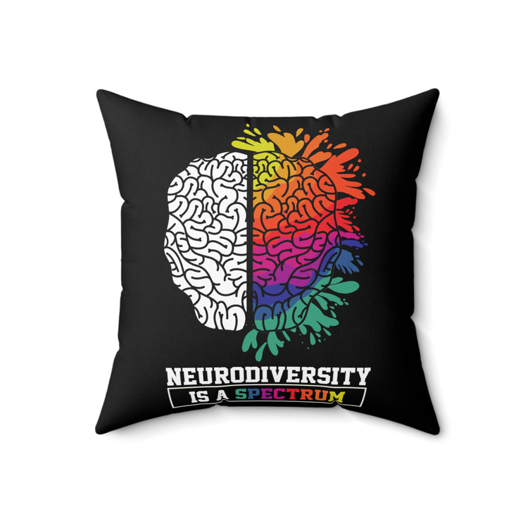 Hilarious Neurodiverse Neurology Neurologist Brain Hyperactivity Mind Awareness Spun Polyester Square Pillow