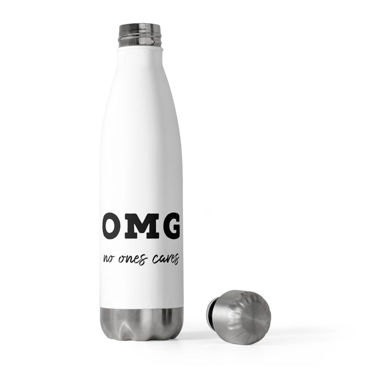 OMG No One Cares Sassy T Shirt | Sassy Girl Introvert Shirt | Sarcasm T-shirt | Introvert T Shirt 20oz Insulated Bottle