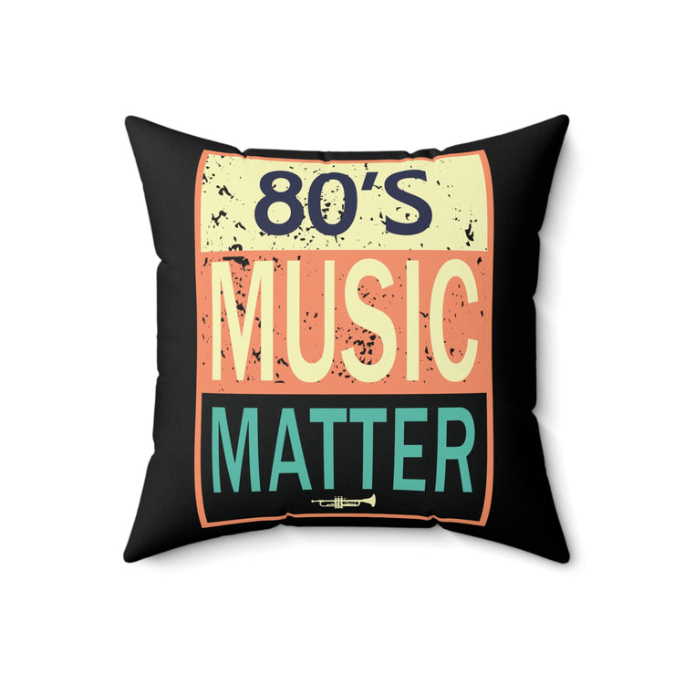 80's Music Matters Party Lover Retro Style Spun Polyester Square Pillow