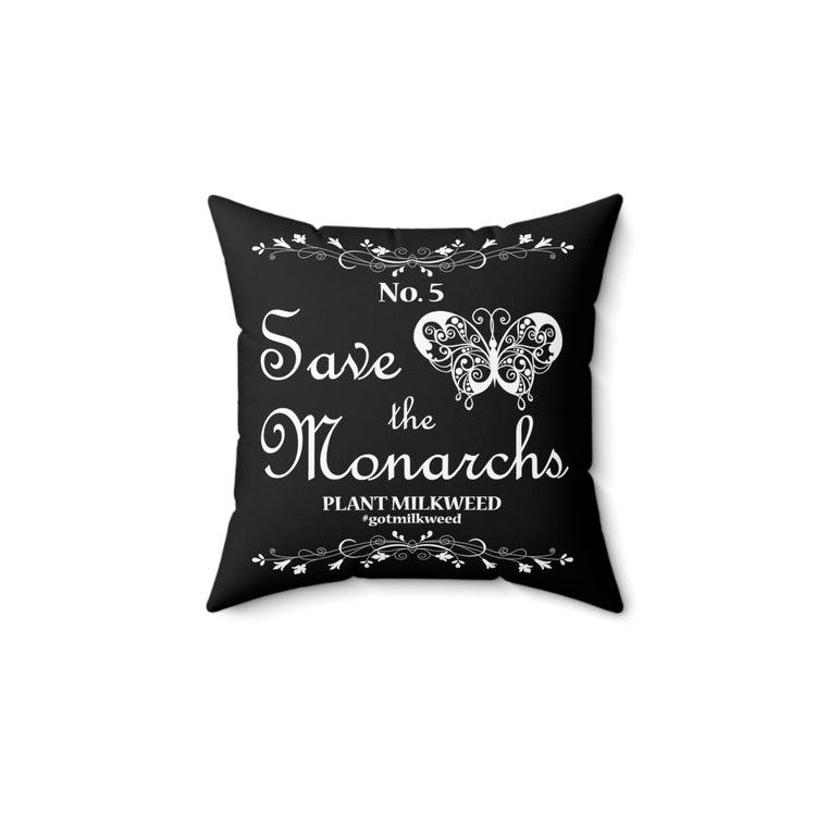 Save The Monarchs Milkweed Plant Butterflies|Monarch Butterflies|Gift For Her| For Him Spun Polyester Square Pillow