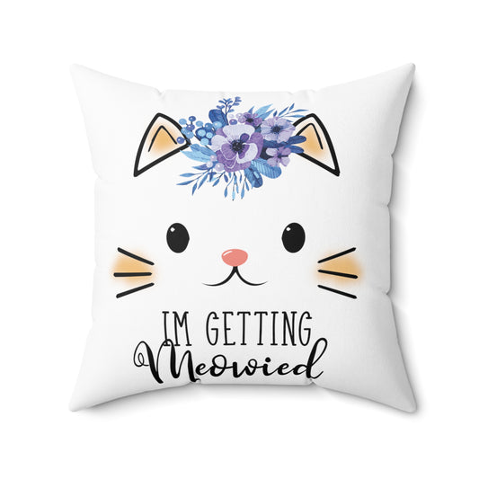 Hilarious Fiance Engagement Sarcastic Kitten Statements Spun Polyester Square Pillow