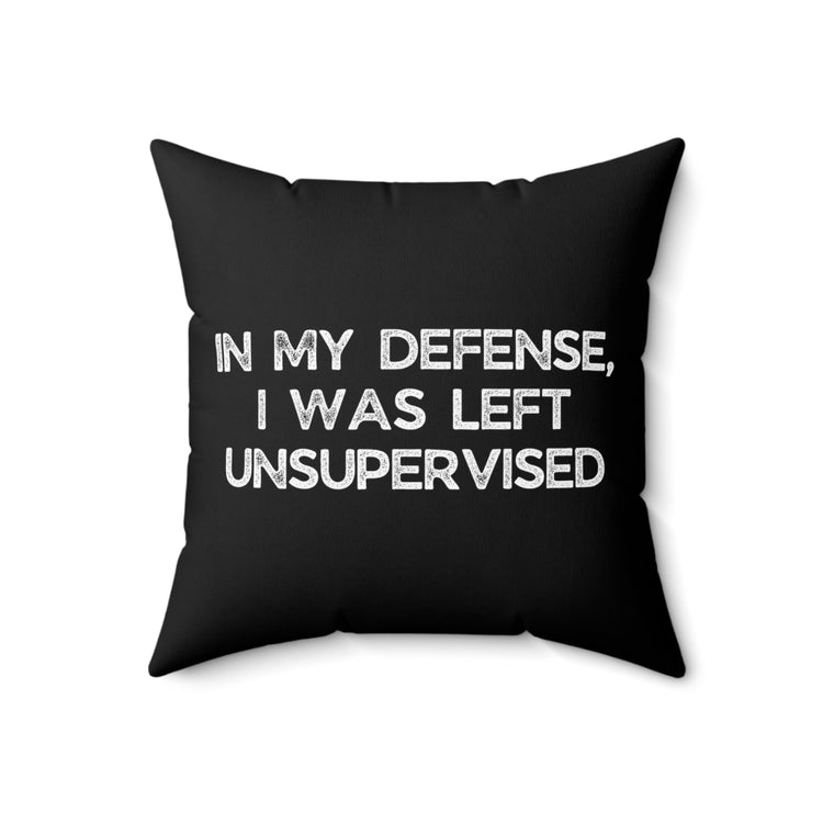 Humorous Sarcastic Troublemakers Defensive Unsupervised Introverts Sarcasm Sayings Spun Polyester Square Pillow