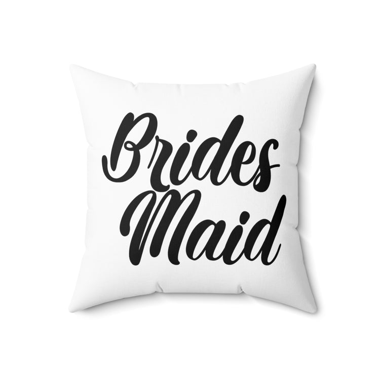 Hilarious Wedding Bridesmaid Sarcastic Illustration Saying Spun Polyester Square Pillow