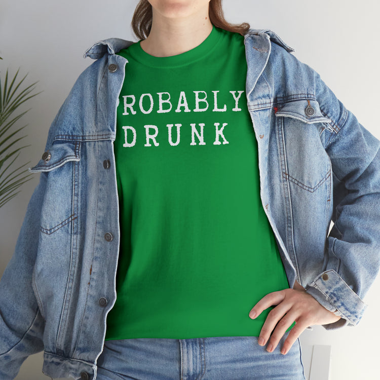 Shirt Funny Probably Drunk Alcohol Liquor Lover Social Drinking T-shirt Unisex Heavy Cotton Tee