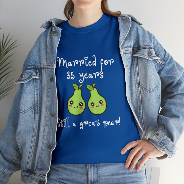 Shirt Funny Married for 35 Years Still Good Pear Humor Anniversary T-Shirt Unisex Heavy Cotton Tee