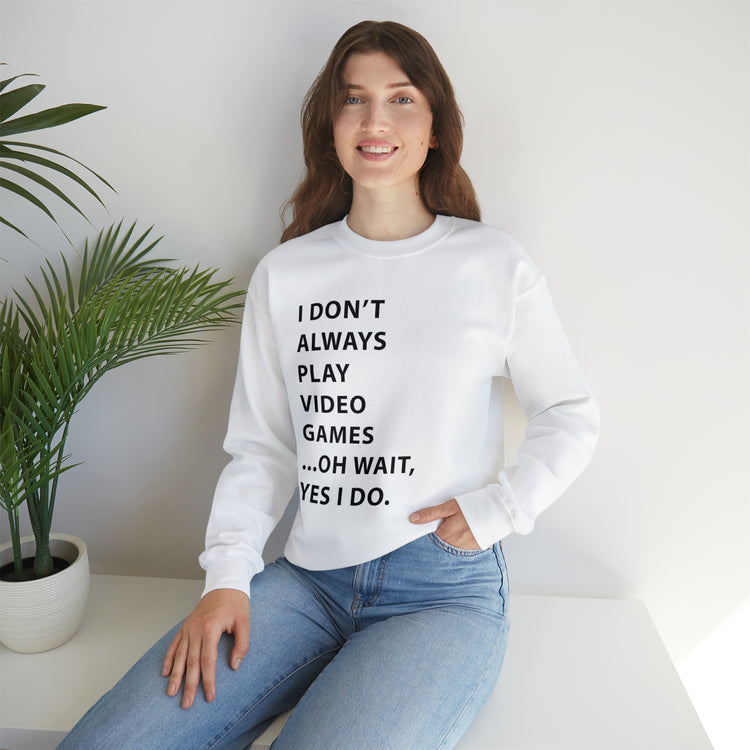 Humorous Professional Adventure Gamer Always Play Video Unisex Crewneck Sweatshirt