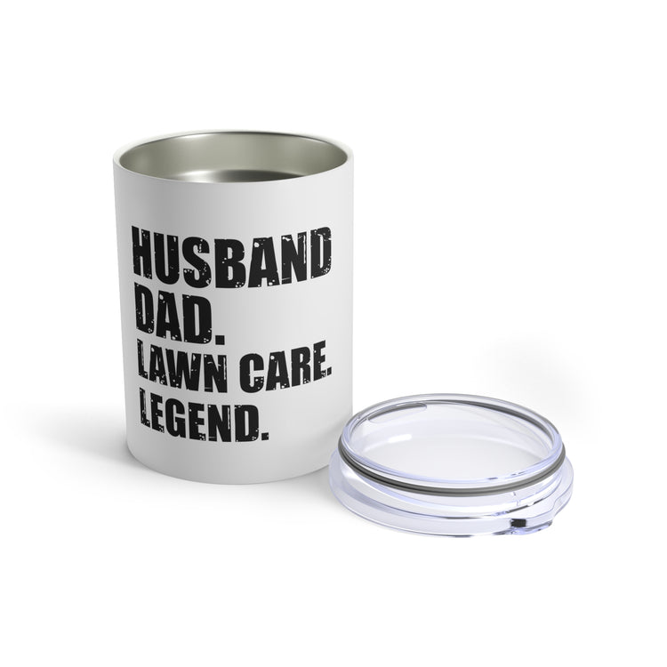 Novelty Gardening Planting Husband Sarcastic Gags Statements Tumbler 10oz