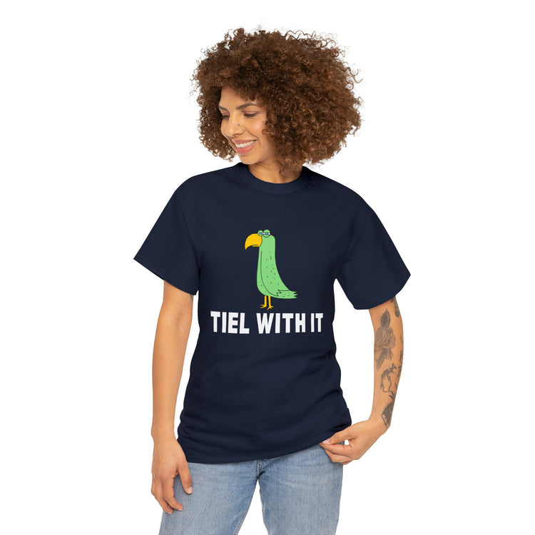 Shirt Funny Tiel With It Motivational Birds Hilarious Cockatiel Cheerful Inspirational T-Shirt Unisex Heavy Cotton Tee