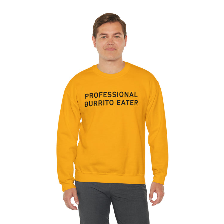 Novelty Burritos Enthusiasts Epicures Mockery Sayings Pun Unisex Crewneck Sweatshirt