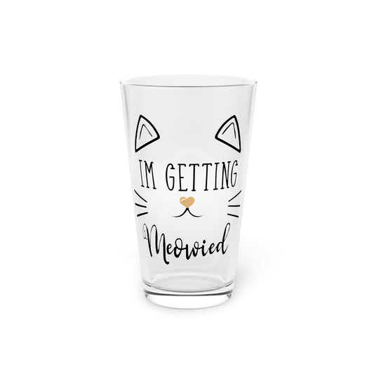 'm Getting Meowied Future Mr Im Getting Married Pint Glass, 16oz
