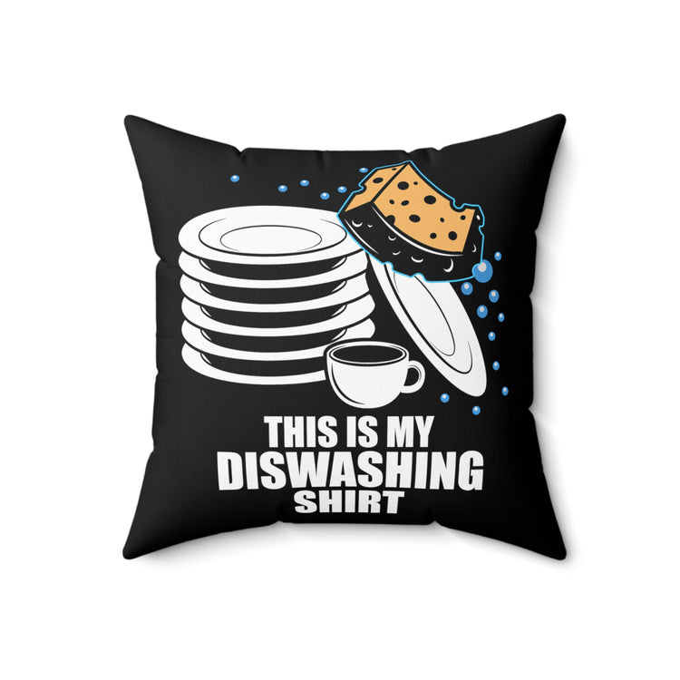 Novelty This Is My Dishwashing  Cleaner Helper Staff Cleaning Janitor Maintenance Spun Polyester Square Pillow