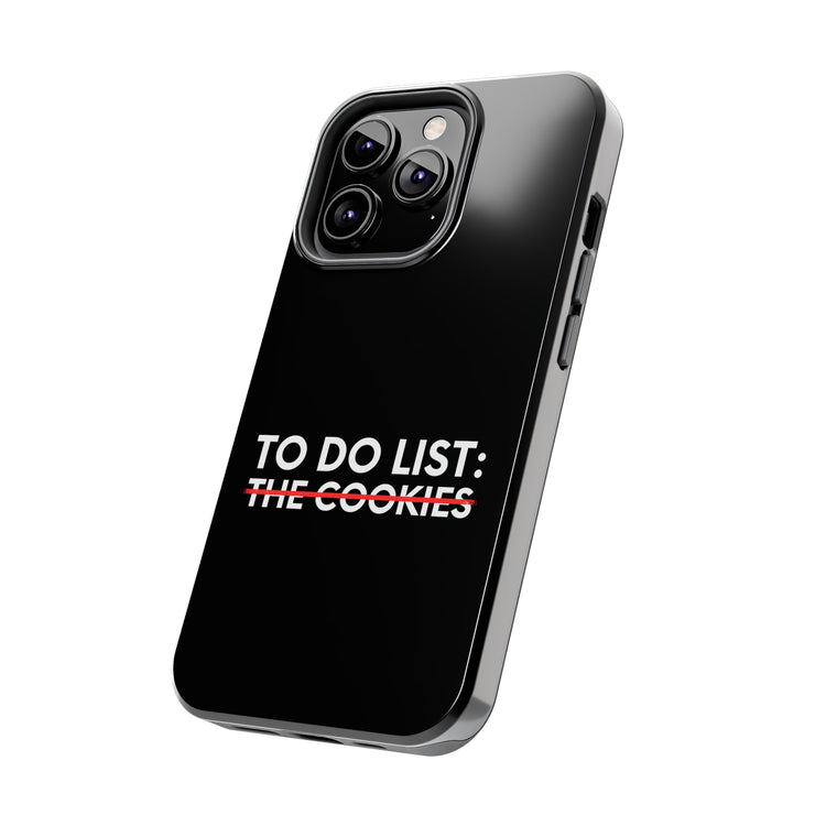 Funny Saying To Do List The Cookies Christmas Women Men Gag Novelty  To Do List The Cookies Christmas Wife  Tough Phone Cases