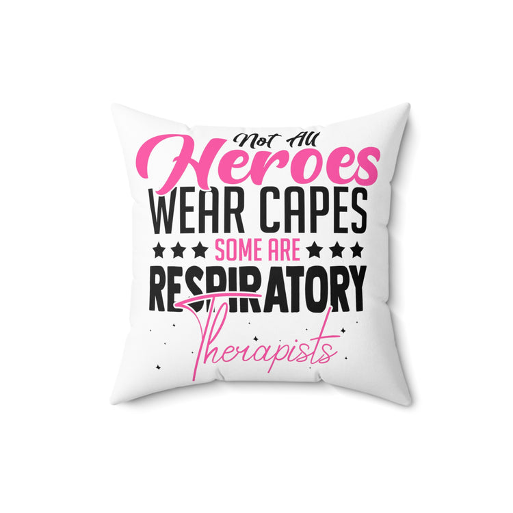 Novelty Not All Wear Capes A-Few Are Respiratory Cardiopulmonary Medical Practitioner Spun Polyester Square Pillow