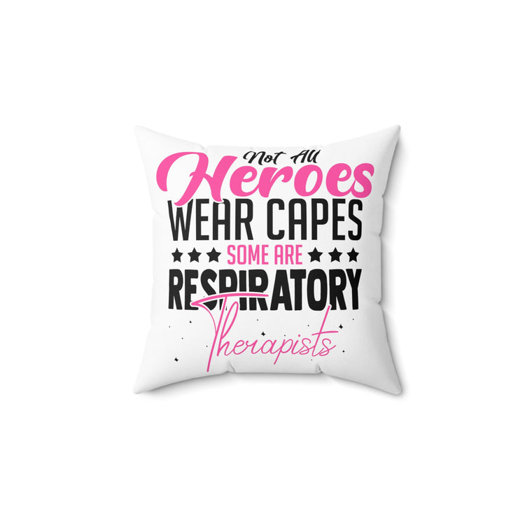 Novelty Not All Wear Capes A-Few Are Respiratory Cardiopulmonary Medical Practitioner Spun Polyester Square Pillow