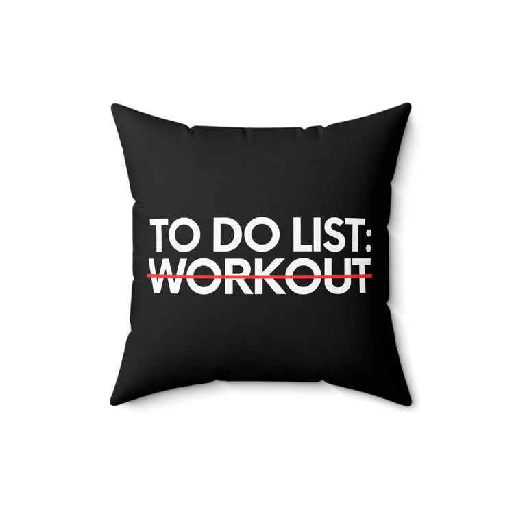 Funny Saying To Do List Workout Gym Exercises Women Men Novelty Sarcastic Wife To Do List Workout Dad Gag Spun Polyester Square Pillow