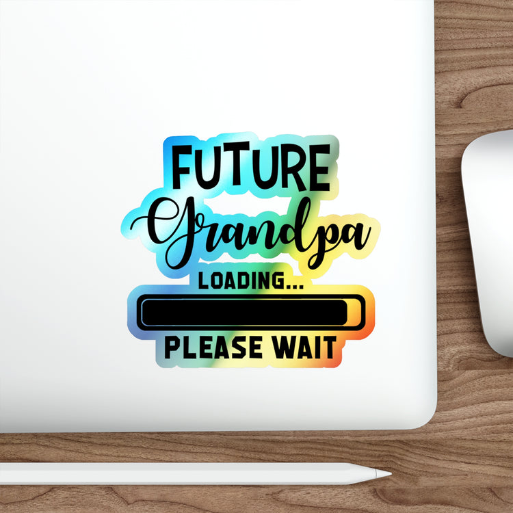 Future Grandpa Loading Please Wait Promoted To New Grandpa Holographic Die-cut Stickers