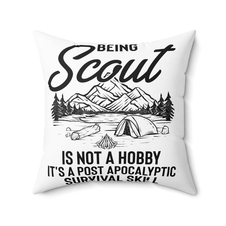 Hilarious Scouting Is Not A Hobby Scouter Patroling Spun Polyester Square Pillow