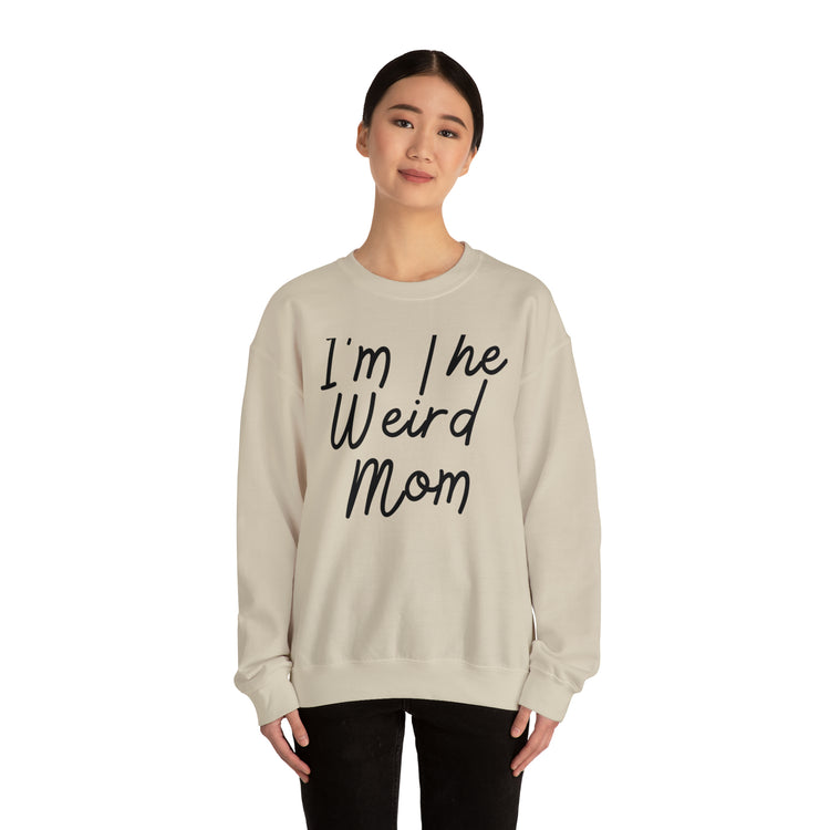 Novelty I'm Weird Mom Personality Mothers Funny Sayings Unisex Crewneck Sweatshirt