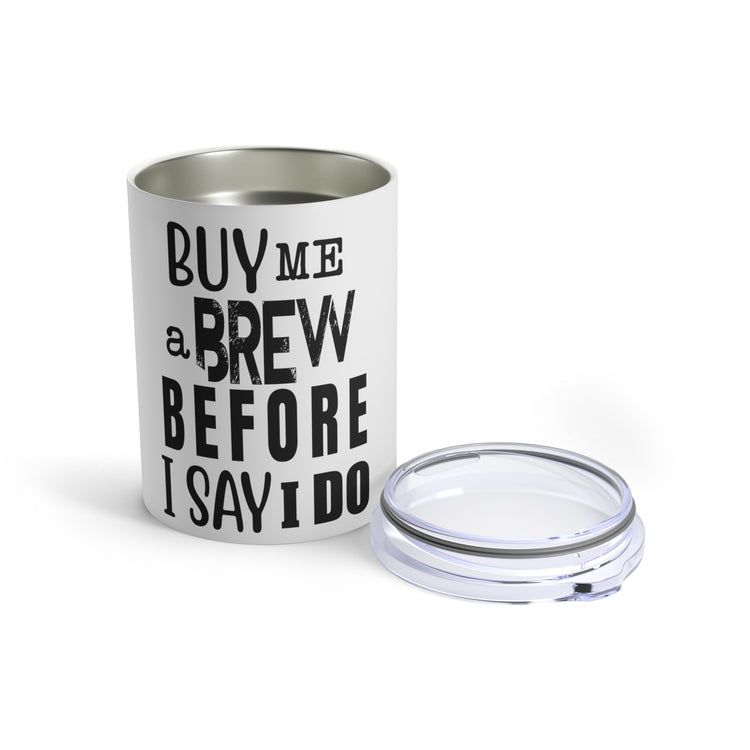 Humorous Groom Brewing Drinks Wedding Engagement Bridal Puns Tumbler 10oz