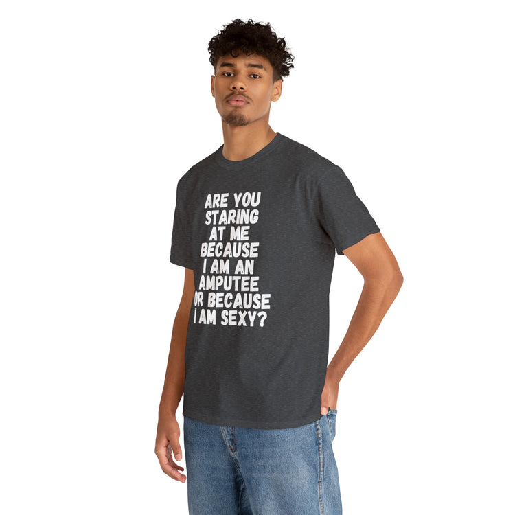 Shirt Funny Staring Because I'm An Amputee Awareness Positive T-Shirt Unisex Heavy Cotton Tee