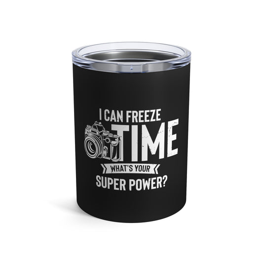 Novelty What's Your Superpower Cameraman Photography Lover Hilarious Photographers Photojournalist Photo Fan Tumbler 10oz