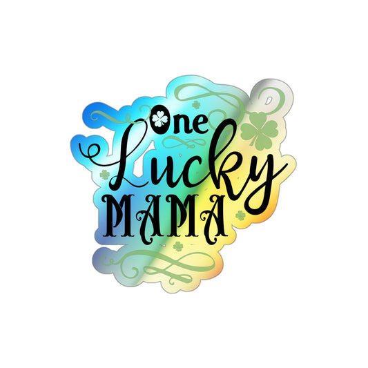 One lucky Mama Holographic Die-cut Stickers