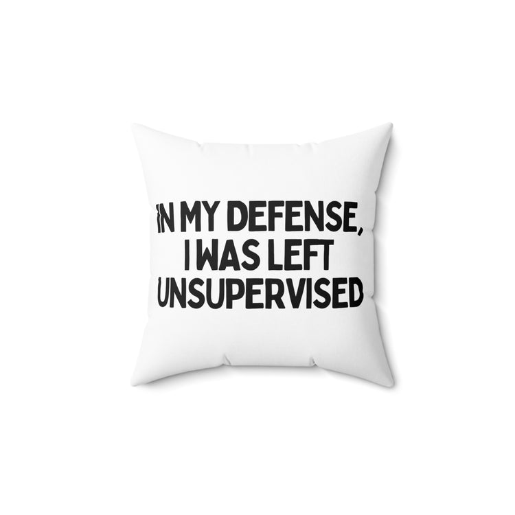 Humorous Sarcastic Troublemakers Defensive Statements Pun Spun Polyester Square Pillow