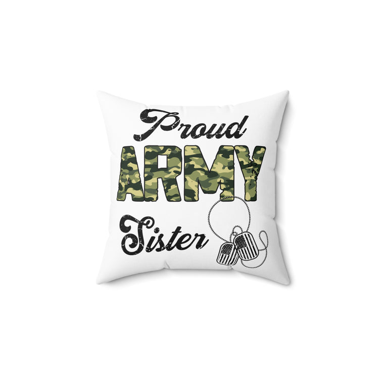 Humorous Supportive Servicemen Family Armies Patriotic Spun Polyester Square Pillow