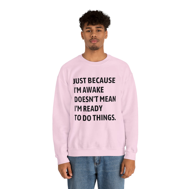 Hilarious Just Cause I'm Waked Introverted Statements Pun Unisex Crewneck Sweatshirt