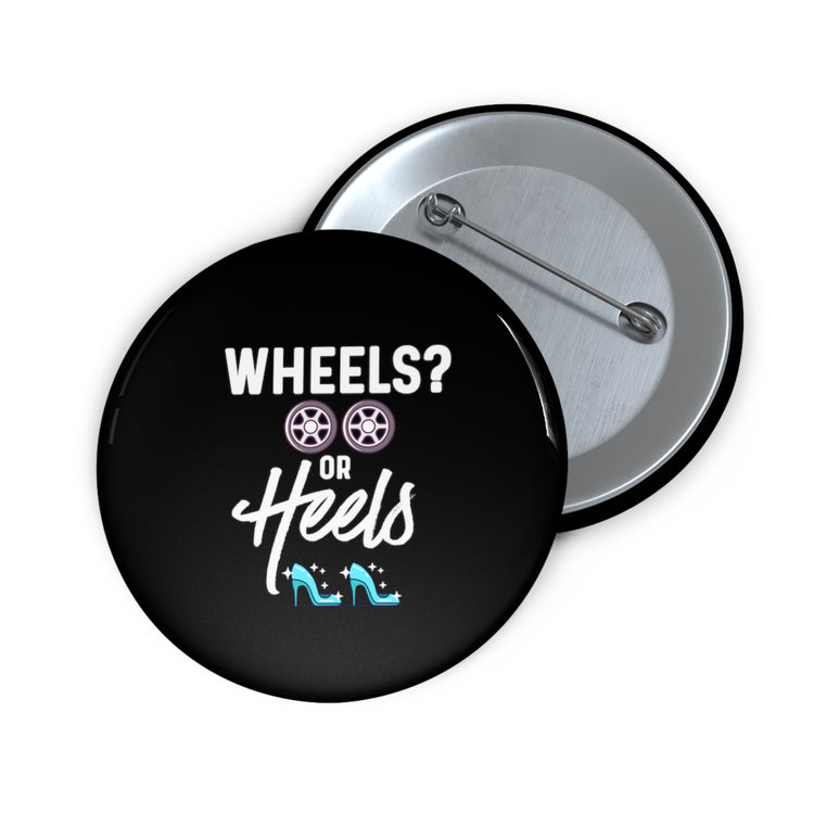 Wheels or Heels Gender Reveal Custom Pin Buttons