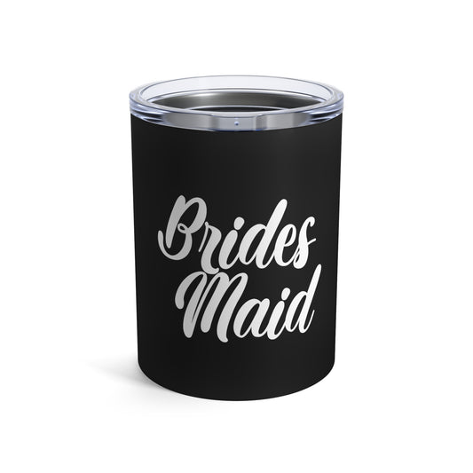 Hilarious Wedding Bridesmaid Sarcastic Illustration Saying Funny Engagement Entourages Bridesmaids Statements Tumbler 10oz