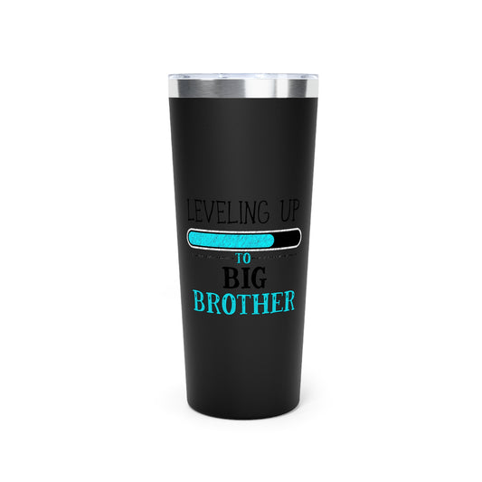 Leveling Up To Big Brother TShirt Copper Vacuum Insulated Tumbler, 22oz